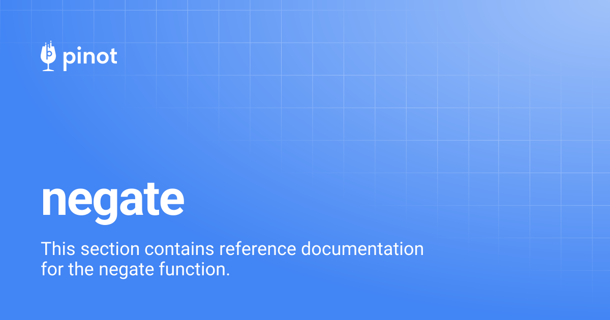 negate | Apache Pinot Docs