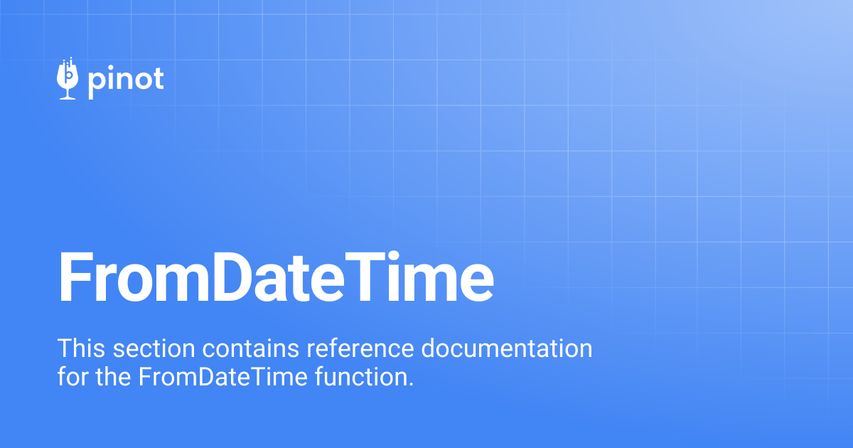 FromDateTime | Apache Pinot Docs