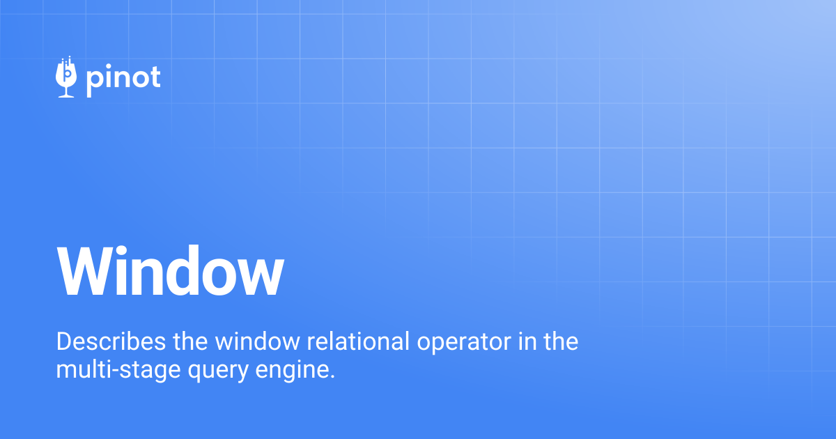 Window | Apache Pinot Docs