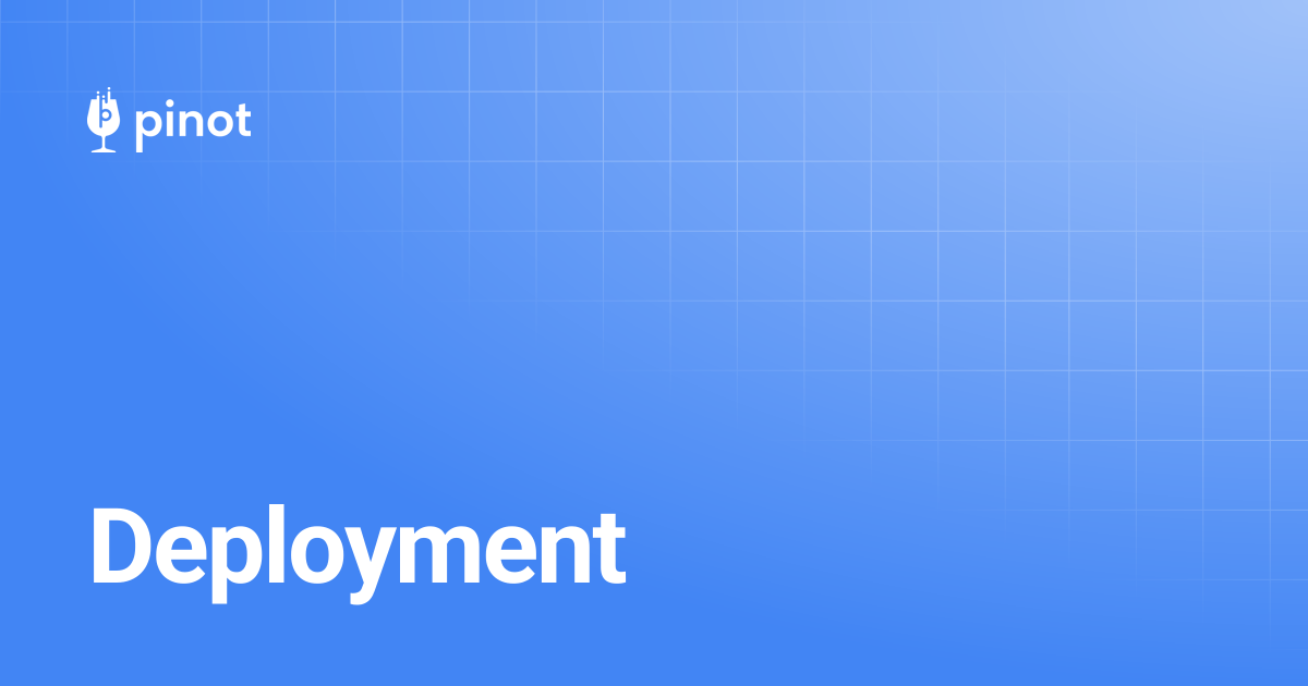 Deployment | Apache Pinot Docs