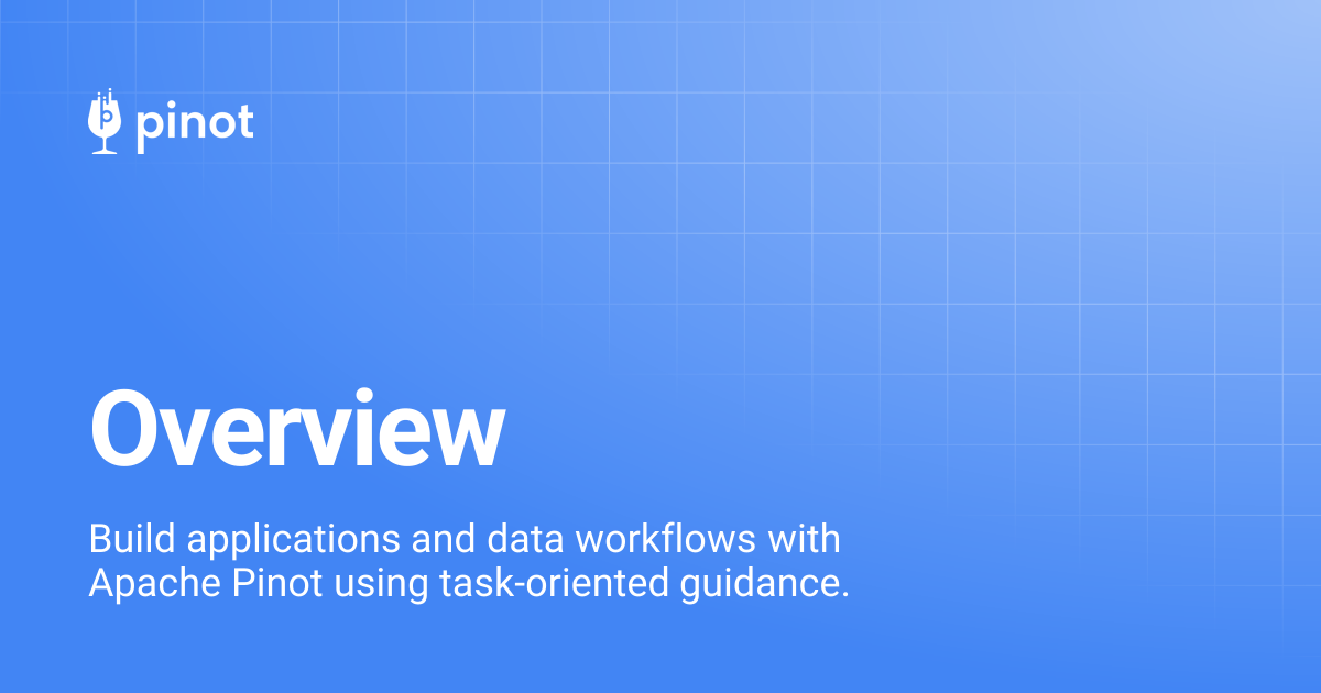 Overview | Apache Pinot Docs