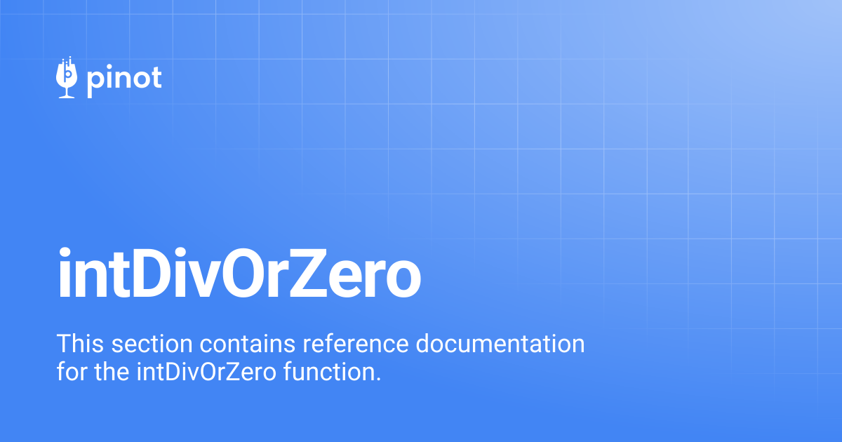intDivOrZero | Apache Pinot Docs