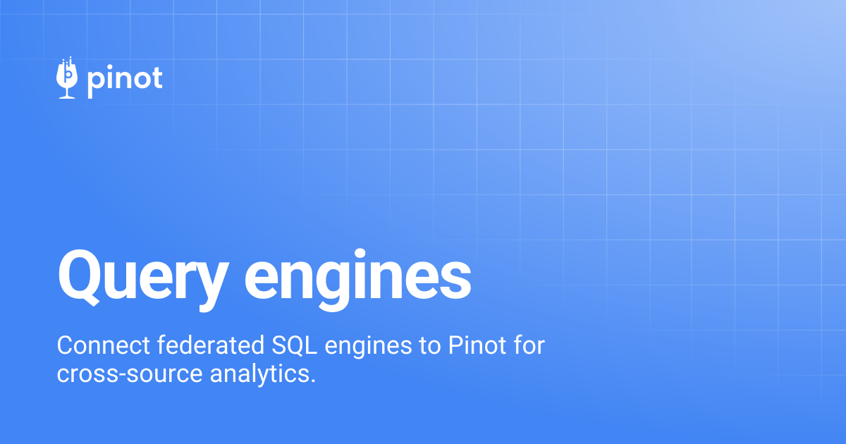 Query engines | Apache Pinot Docs