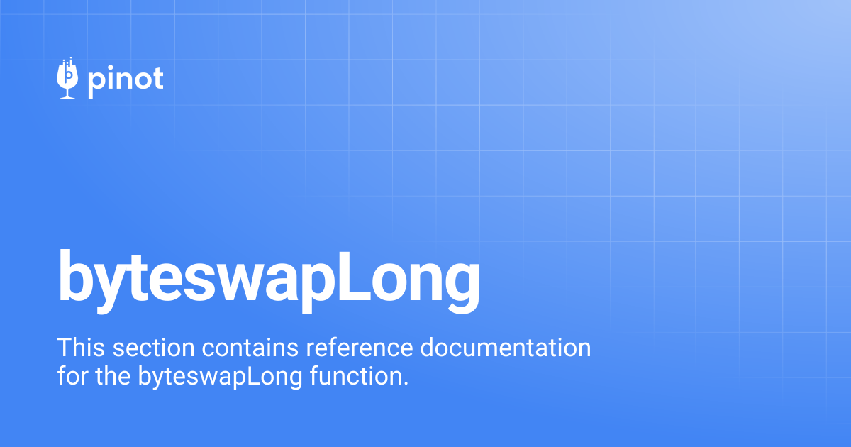 byteswapLong | Apache Pinot Docs