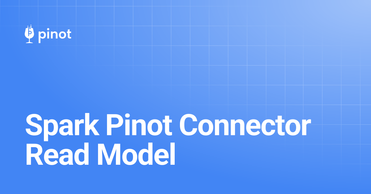 Spark Pinot Connector Read Model | Apache Pinot Docs