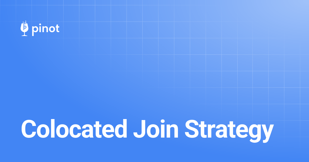 Colocated Join Strategy | Apache Pinot Docs