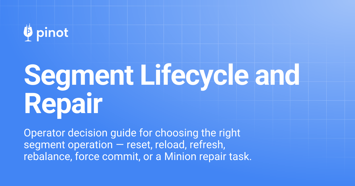 Segment Lifecycle and Repair | Apache Pinot Docs