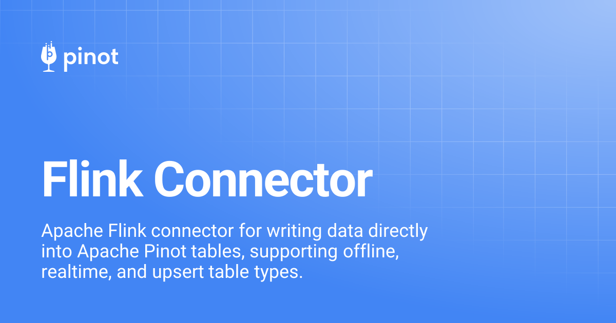 Flink Connector | Apache Pinot Docs
