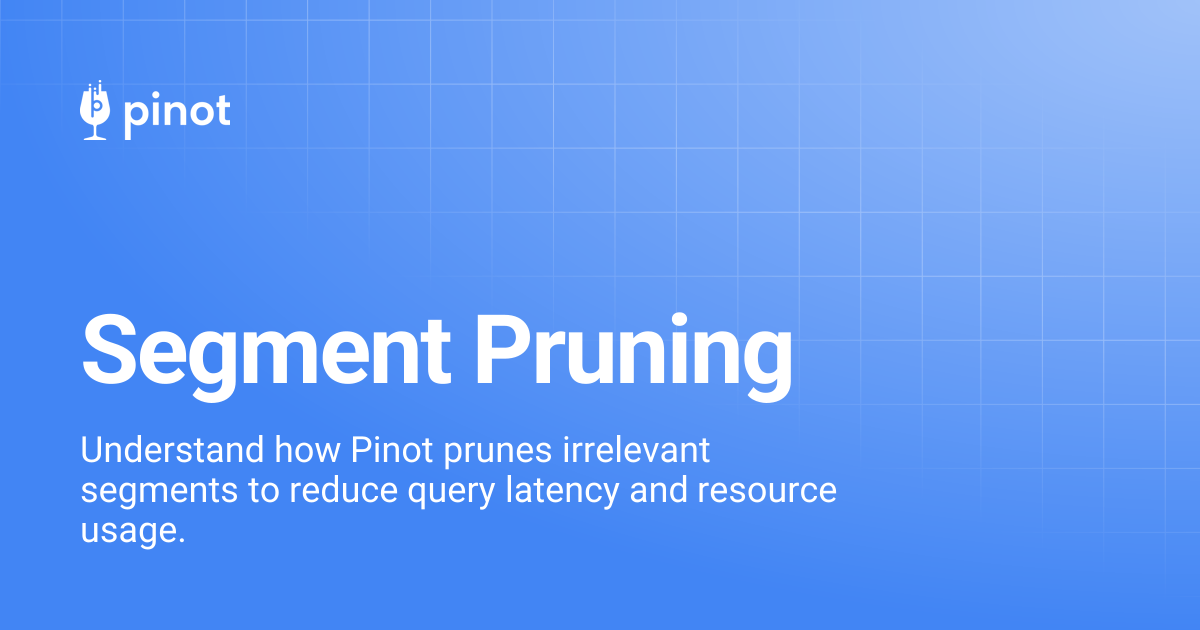 Segment Pruning | Apache Pinot Docs